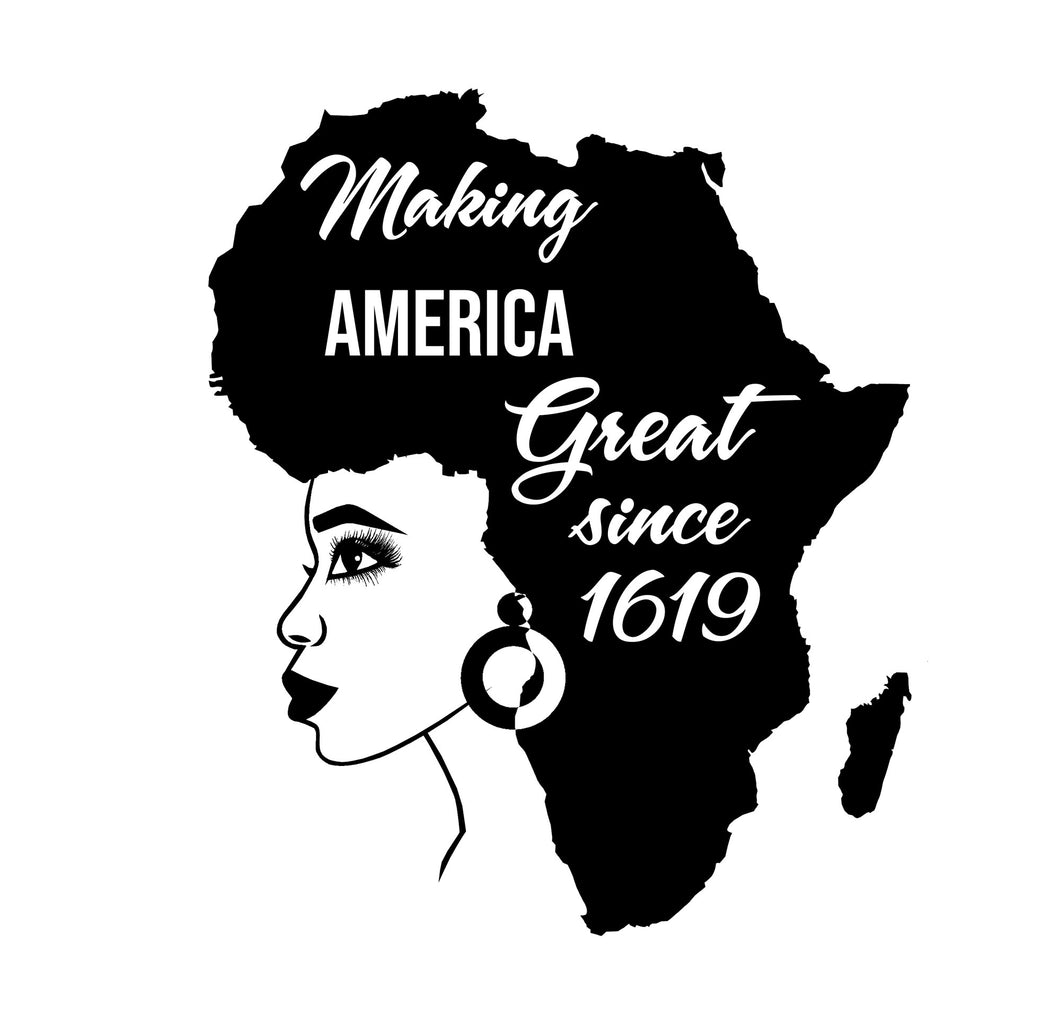 Making America Great - Since 1619-Africa